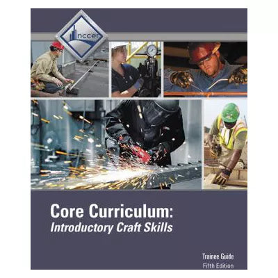 Core Curriculum: Introductory Craft Skills (Trainee Guide)