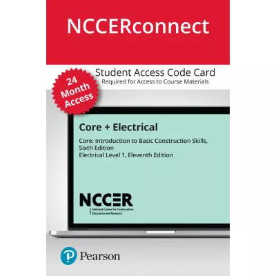 Core + Electrical Level 1 -- NCCERconnect with Pearson EText Access Card