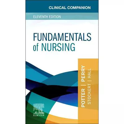 Clinical Companion for Fundamentals of Nursing - E-Book