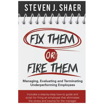 Fix Them or Fire Them
