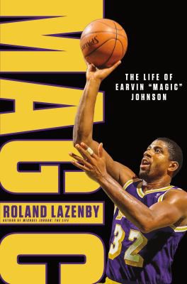 MAGIC: THE LIFE OF EARVIN MAGIC JOHNSON