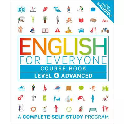 English for Everyone: Level 4: Advanced, Course Book: A Complete Self-Study Program