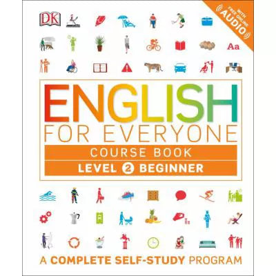 English for Everyone: Level 2: Beginner, Course Book: A Complete Self-Study Program