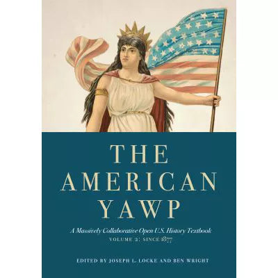 American Yawp (Vol. 2: Since 1877)