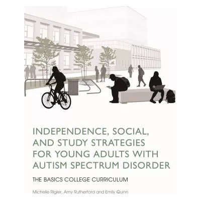Independence, Social, and Study Strategies for Young Adults with Autism Spectrum Disorder