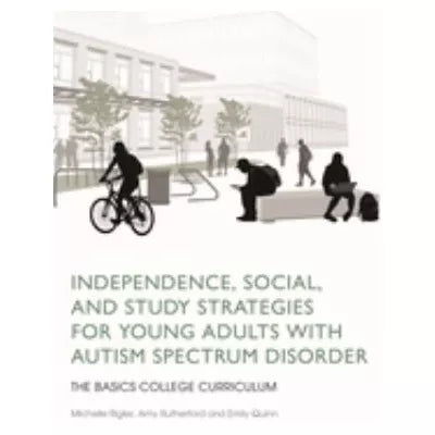 Independence, Social &amp; Study Strategies Adults with Autism