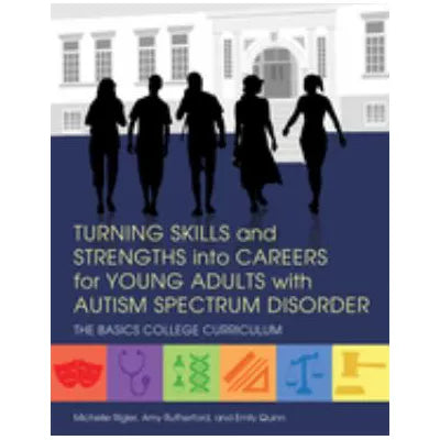 Turning Skills &amp; Strengths into Careers for Young Adults with Autism Spectrum Disorder